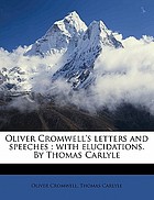 Oliver Cromwell's letters and speeches: with elucidations