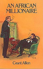 An African millionaire : episodes in the life of the illustrious Colonel Clay