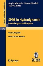 SPDE in hydrodynamic recent progress and prospects : lectures given at the C.I.M.E. Summer School held in Cetraro, Italy, August 29-September 3, 2005