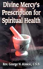Divine mercy's prescription for spiritual health