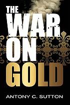The war on gold