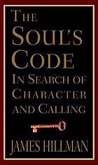 The soul's code : in search of character and calling