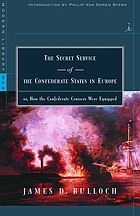 The Secret Service of the Confederate States in Europe, or, How the Confederate cruisers were equipped