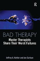 Bad therapy : master therapists share their worst failures