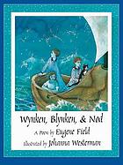 Wynken, Blynken & Nod : a poem