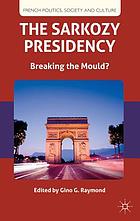 The Sarkozy presidency : breaking the mould?