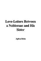 Love-letters between a nobleman and his sister