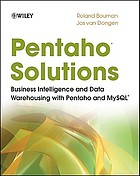 Pentaho solutions : business intelligence and data warehousing with Pentaho and MySQL