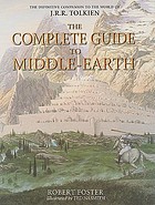 The complete guide to Middle-earth : from The hobbit to The Silmarillion