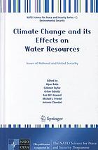 Climate change and its effects on water resources : issues of national and global security