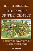 The power of the center : a study of composition in the visual arts