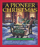 A pioneer Christmas : celebrating in the backwoods in 1841