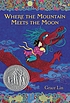Where the mountain meets the moon 