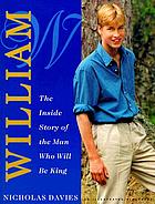 William : the inside story of the man who will be king