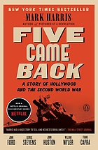 Five came back : a story of Hollywood and the Second World War
