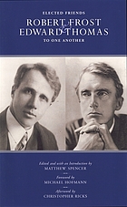 Elected friends : Robert Frost & Edward Thomas to one another