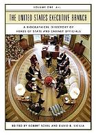 The United States Executive Branch : a biographical directory of heads of state and cabinet officials 1 A - L