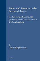 Paulus und Barnabas in der Provinz Galatien : Studien zu Apostelgeschichte 13f.;16, 6;18,23 und den Adressaten des Galaterbriefes