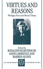 Virtues and reasons : Philippa Foot and moral theory : essays in honour of Philippa Foot