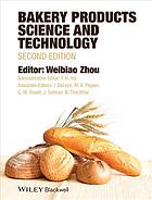 Bakery products : science and technology