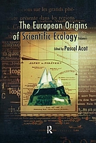 The European origins of scientific ecology (1800-1901) / Patrick Blandin ; contributors : Jean-Marc Drouin-- [et autres] ; translated from the original French by B.P. Hamm