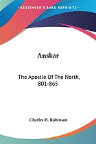 Anskar, the apostle of the North. 801-865