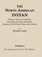 The North American Indian : being a series of volumes picturing and describing the Indians of the United States, and Alaska
