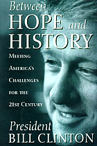 Between hope and history : meeting America's challenges for the 21st century