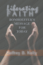Liberating faith : Bonhoeffer's message for today