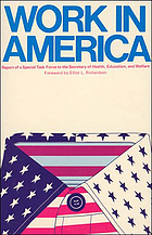 Work in America; report of a special task force to the Secretary of Health, Education, and Welfare