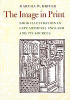 The image in print : book illustration in late medieval England and its sources
