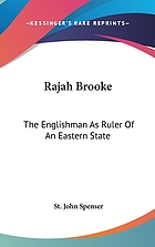 Rajah Brooke; the Englishman as ruler of an eastern state