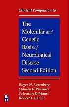 Clinical companion to The molecular and genetic basis of neurological disease, Second edition