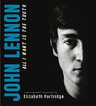 John Lennon : all I want is the truth : a biography