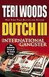 Dutch III : international gangster 