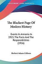 The blackest page of modern history; events in Armenia in 1915, the facts and the responsibilities