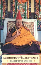 The excellent path to enlightenment : oral teachings on the root text of Jamyang Khyentse Wangpo