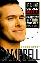If chins could kill : confessions of a B movie actor : an autobiography