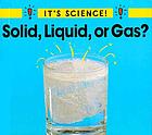 Solid, liquid or gas