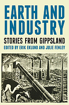 Earth and Industry : stories from Gippsland