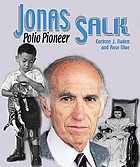 Jonas Salk : polio pioneer
