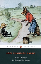 Uncle Remus, his songs and his sayings