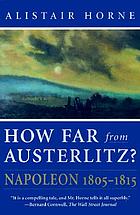 How far from Austerlitz? : Napoleon, 1805-1815