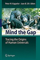 Mind the gap : tracing the origins of human universals