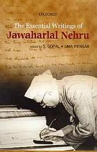 The essential writings of Jawaharlal Nehru