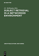 Subject retrieval in a networked environment : proceedings of the IFLA Satellite Meeting held in Dublin, OH, 14-16 August 2001 and sponsored by the IFLA Classification and Indexing Section, the IFLA Information Technology Section, and OCLC