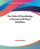 The Duke of Stockbridge : a romance of Shays' Rebellion