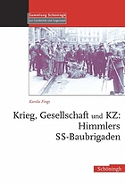 Krieg, Gesellschaft und KZ : Himmlers SS-Baubrigaden