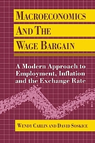 Macroeconomics and the wage bargain : a modern approach to employment, inflation, and the exchange rate