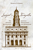 Joseph's temples : the dynamic relationship between Freemasonry and Mormonism